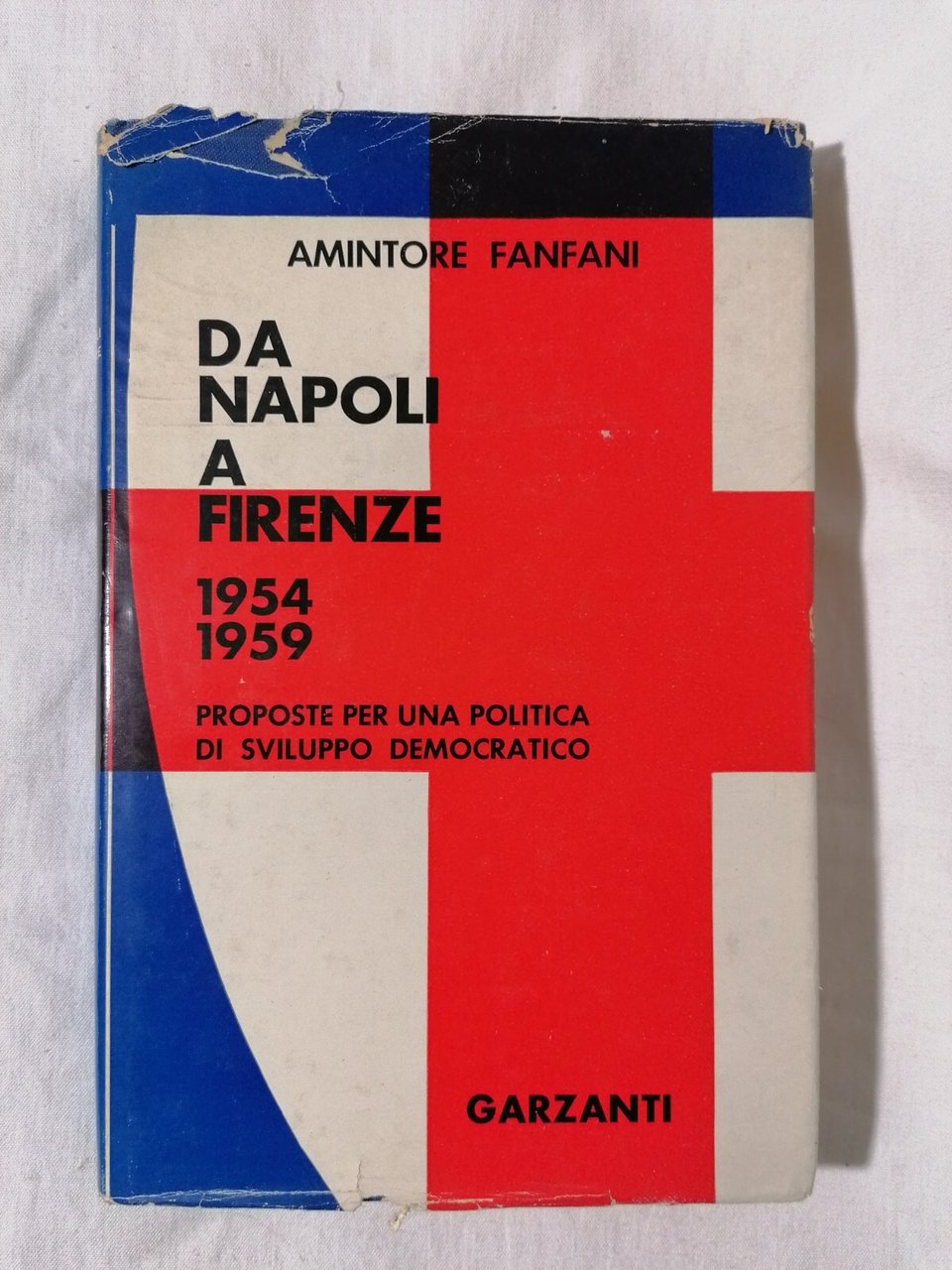 Libro DA NAPOLI A FIRENZE 1954 1959 Amintore Fanfani Garzanti …