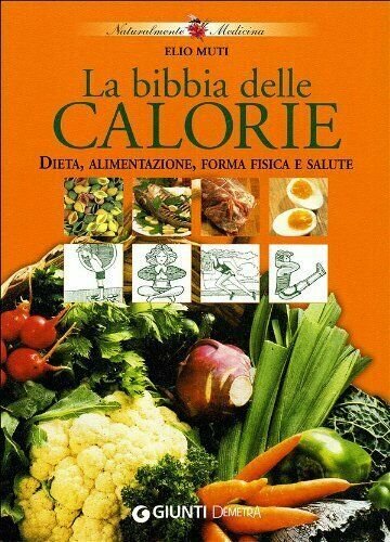LIBRO Elio Muti La Bibbia delle calorie Giunti Demetra 2000-2003 …