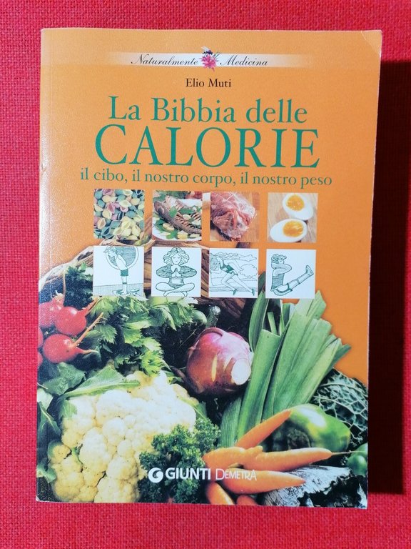 LIBRO Elio Muti La Bibbia delle calorie Giunti Demetra 2000-2003 …