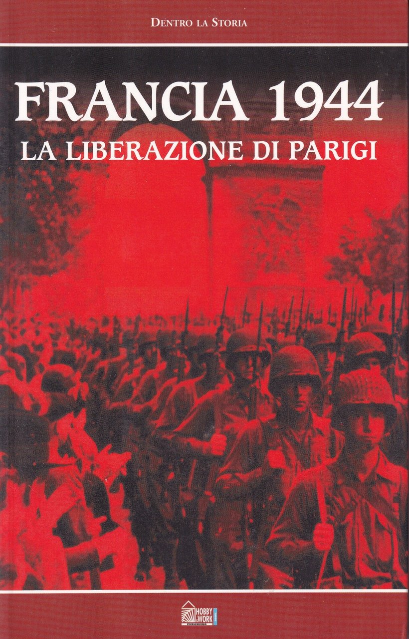 LIBRO Francia 1944. La liberazione di Parigi - Hobby &amp; …