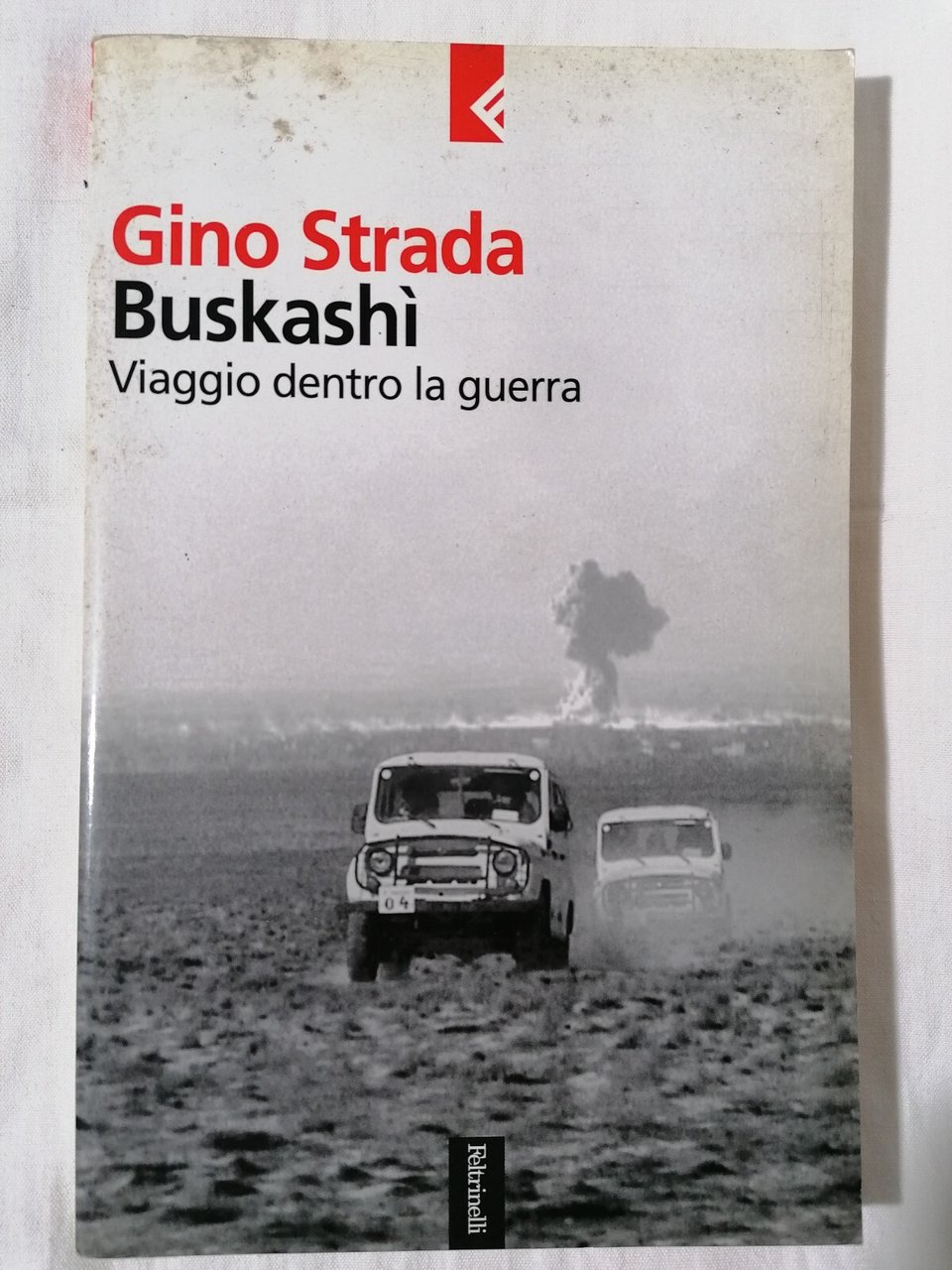 LIBRO Gino Strada Buskashì Viaggio dentro la guerra - Feltrinelli …