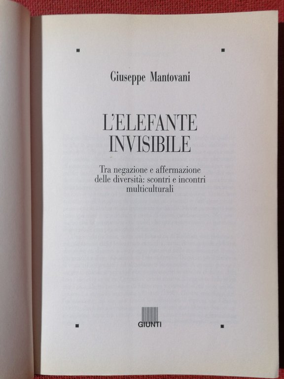 LIBRO Giuseppe Mantovani L'ELEFANTE INVISIBILE Giunti 1998