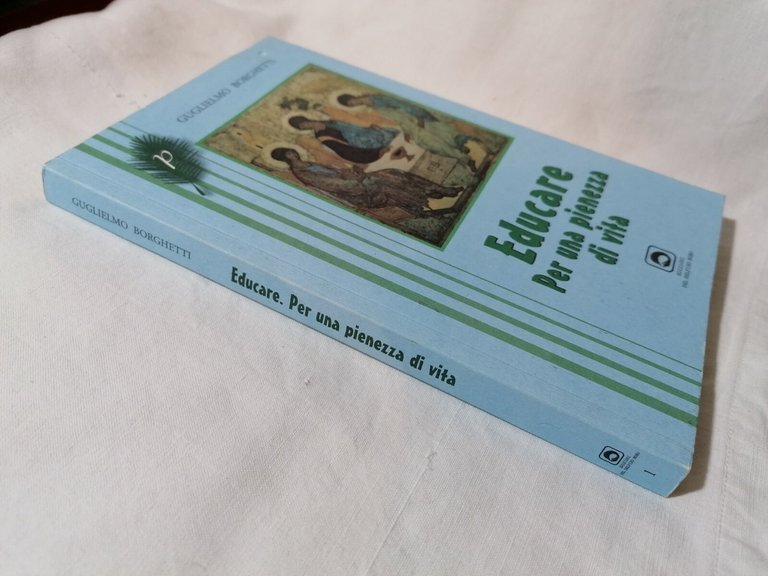 LIBRO GUGLIELMO BORGHETTI EDUCARE PER UNA PIENEZZA DI VITA 2012 …