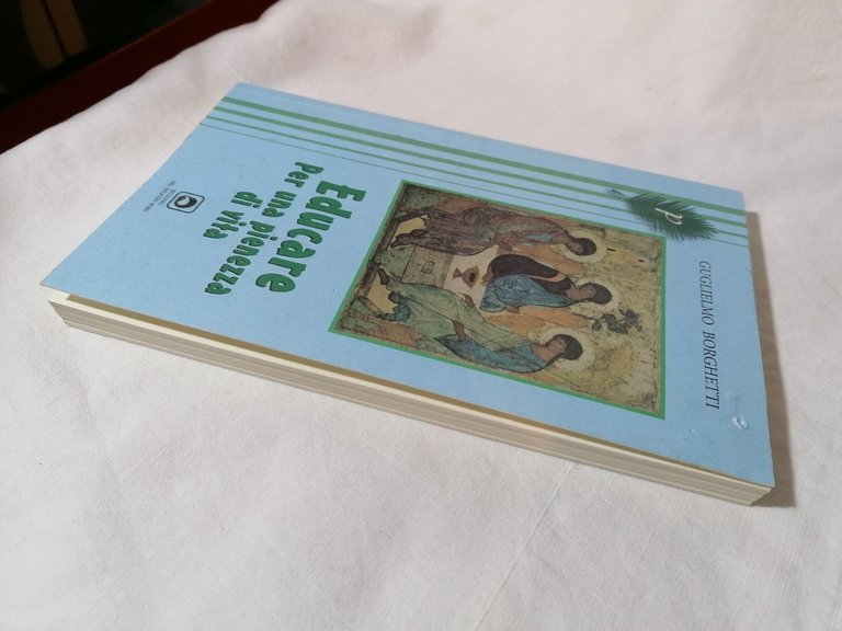 LIBRO GUGLIELMO BORGHETTI EDUCARE PER UNA PIENEZZA DI VITA 2012 …
