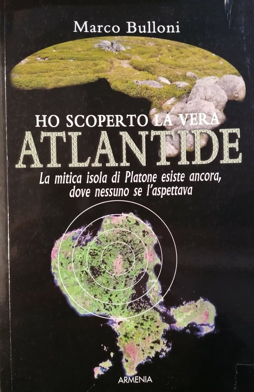 LIBRO HO SCOPERTO LA VERA ATLANTIDE Bulloni Marco 2010 mito …