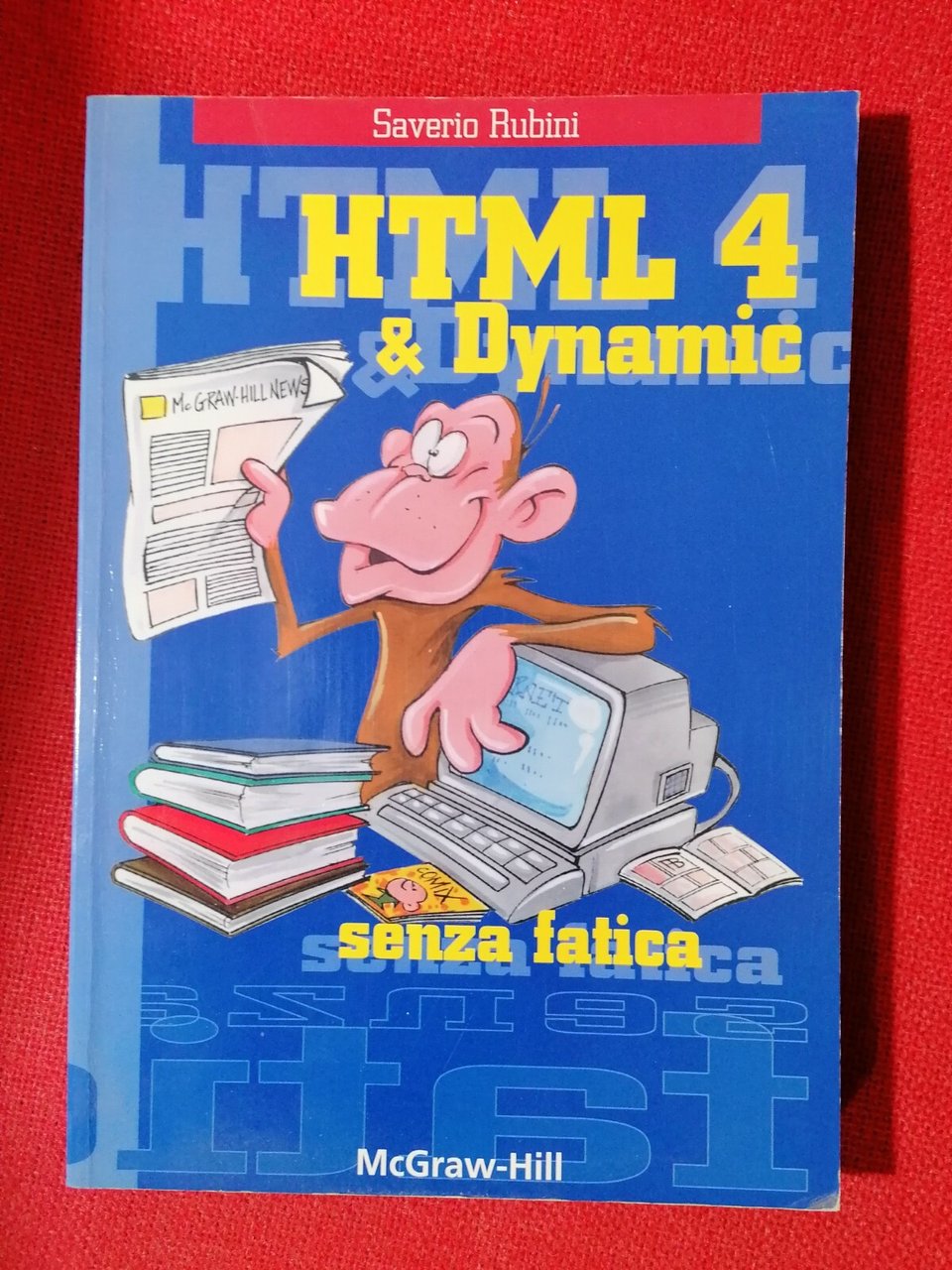 LIBRO HTML &amp; Dynamic Senza fatica Saverio Rubini McGraw-Hill 1998 …