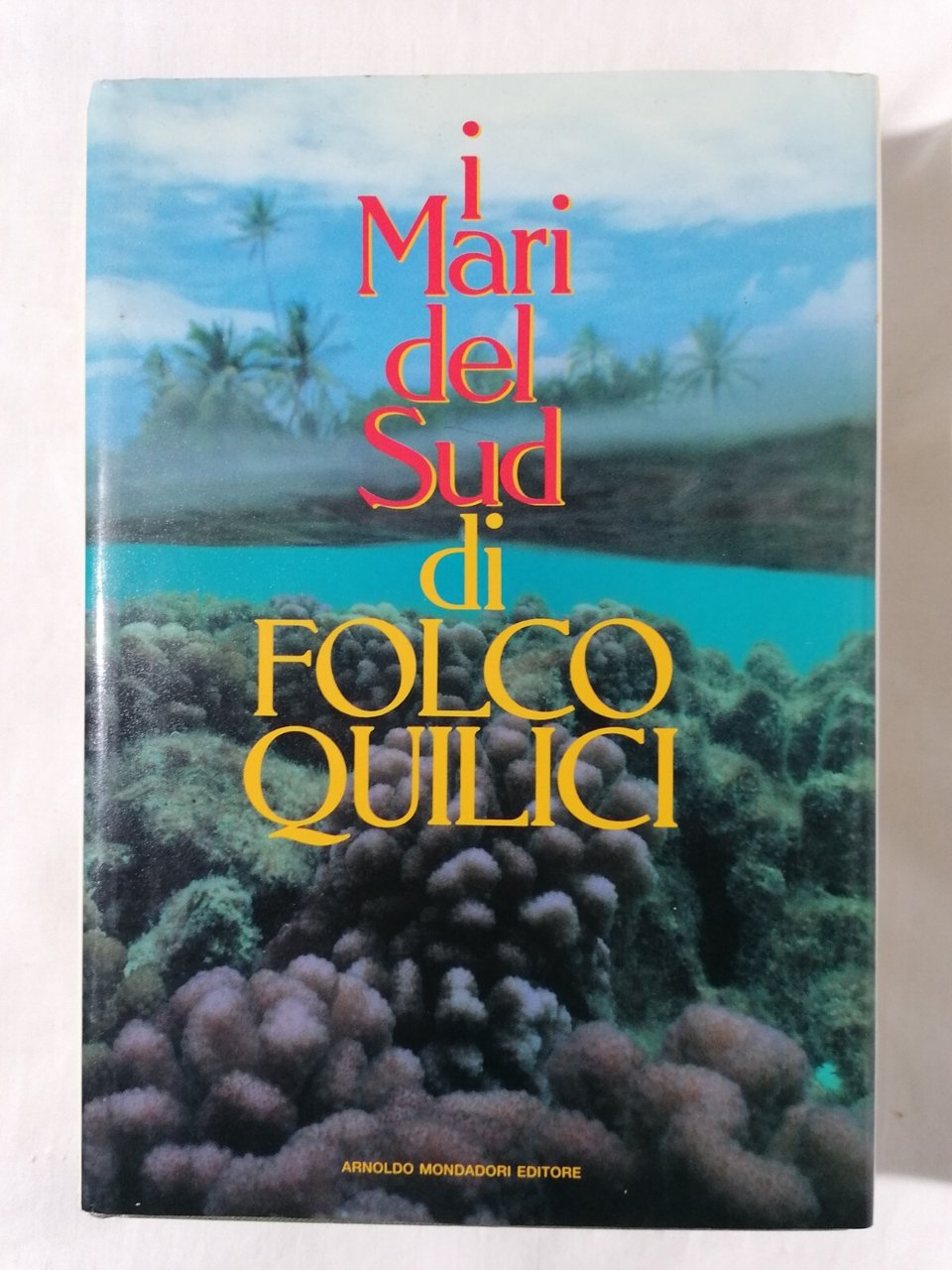 Libro I MARI DEL SUD Folco Quillici 1^ edizione Mondadori …