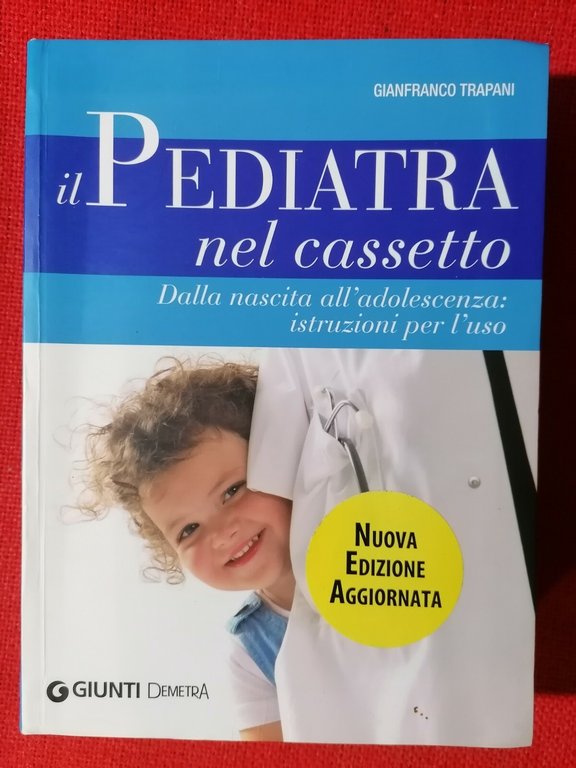 LIBRO IL PEDIATRA NEL CASSETTO DALLA NASCITA ALL'ADOLESCENZA GIANFRANCO TRAPANI