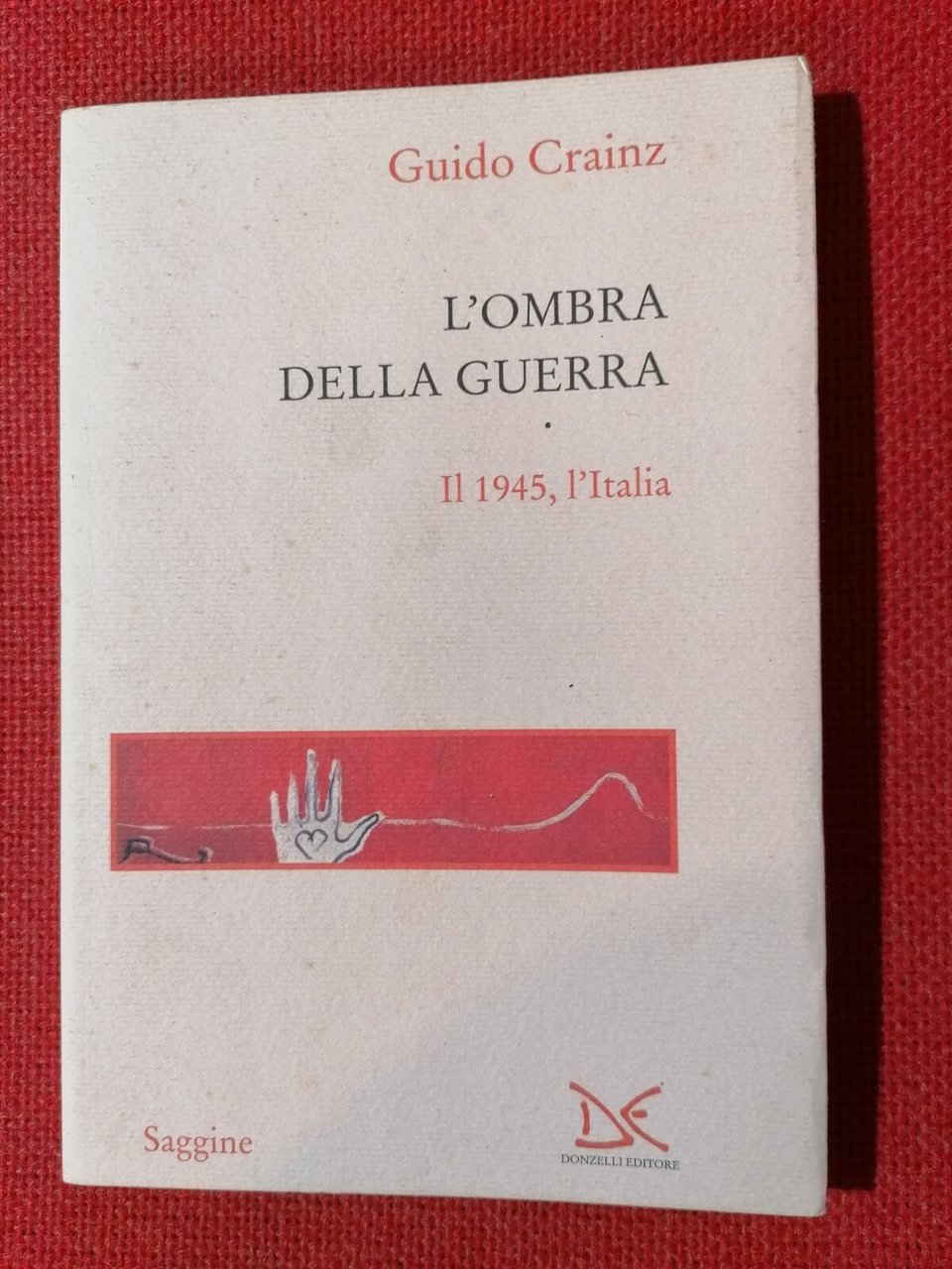 LIBRO L'ombra della guerra - Il 1945 l'Italia - Guido …