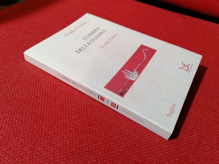 LIBRO L'ombra della guerra - Il 1945 l'Italia - Guido …