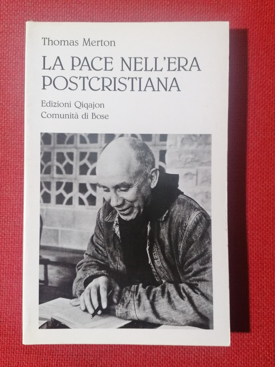 Libro LA PACE NELL'ERA POSTCRISTIANA Thomas Merton Qiqajon Comunità di …