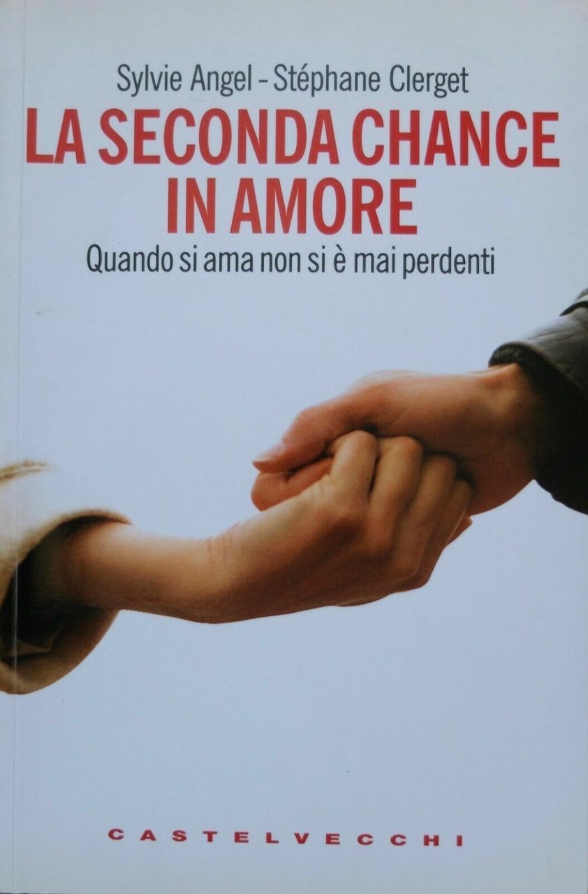 LIBRO La seconda chance in amore. Angel, Clerget Castelvecchi 2008