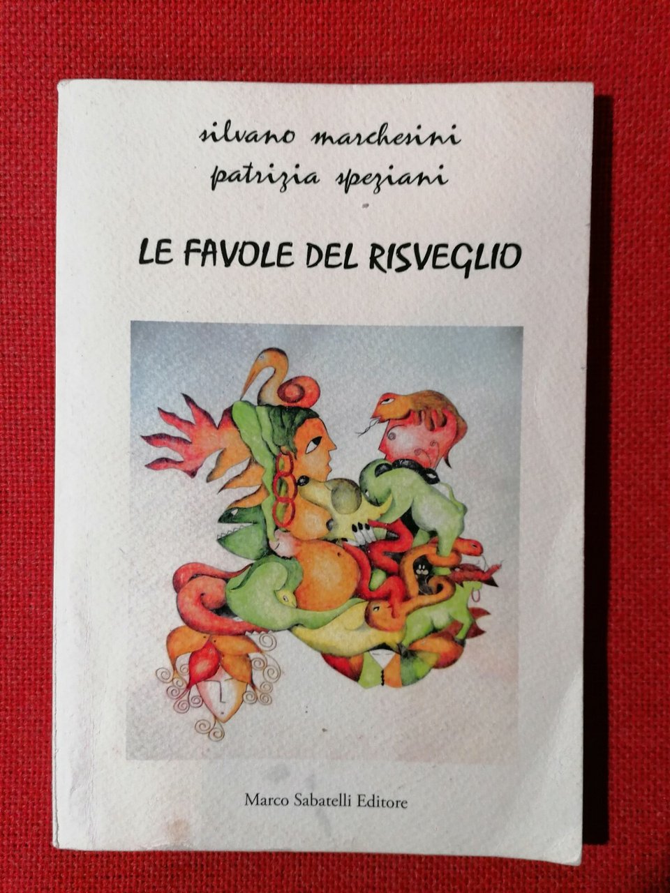 LIBRO Le favole del risveglio - Silvano Marchesini, Patrizia Speziani, …