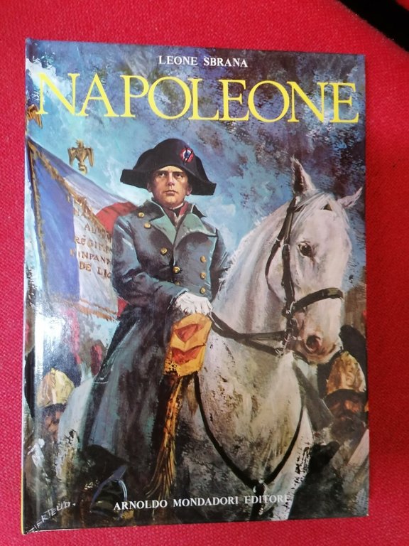 LIBRO Leone Sbrana - NAPOLEONE - Mondadori 1972 - Fagarazzi …