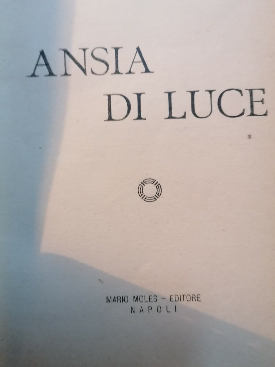 LIBRO LUISA BARONE ANSIA DI LUCE NAPOLI MOLES 1955