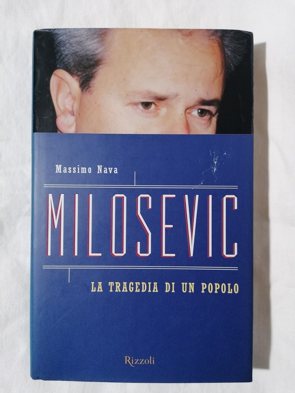 LIBRO Massimo Nava MILOSEVIC La tragedia di un popolo Rizzoli …