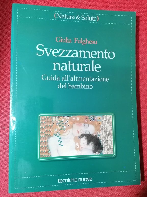 LIBRO Svezzamento naturale. Guida all'alimentazione del bambino Giulia Fulghesu