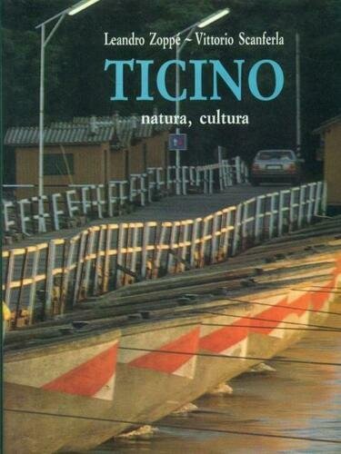 LIBRO TICINO natura, cultura Pizzi 1990 Leandro Zoppé, Vittorio Scanferla