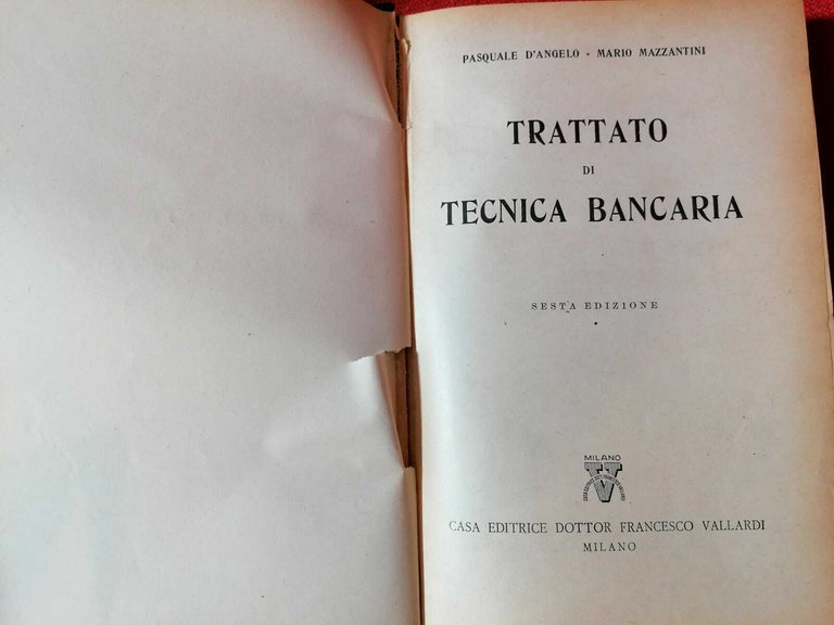 LIBRO TRATTATO DI TECNICA BANCARIA FRANCESCO VALLARDI - D'ANGELO MAZZANTINI