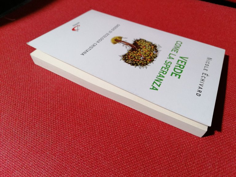 Libro VERDE COME LA SPERANZA Nicole Echivard saggio di ecologia …
