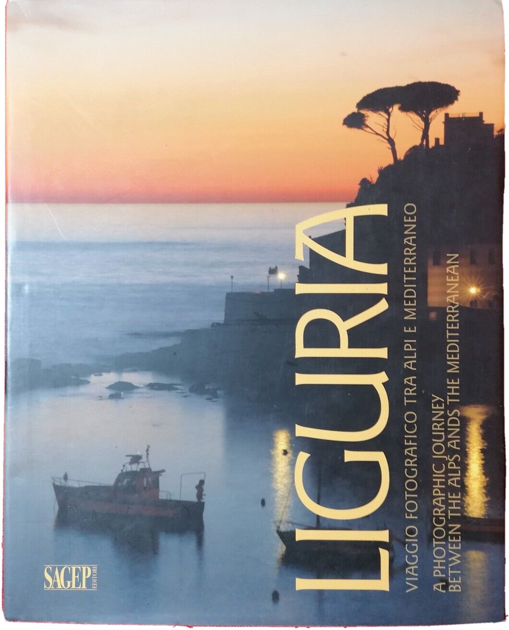 Liguria Viaggio fotografico tra Alpi e Mediterraneo Sagep 2013 libro …