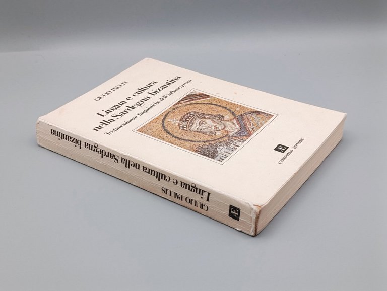 Lingua e Cultura nella Sardegna Bizantina. Testimonianze Linguistiche dell'Influsso Greco