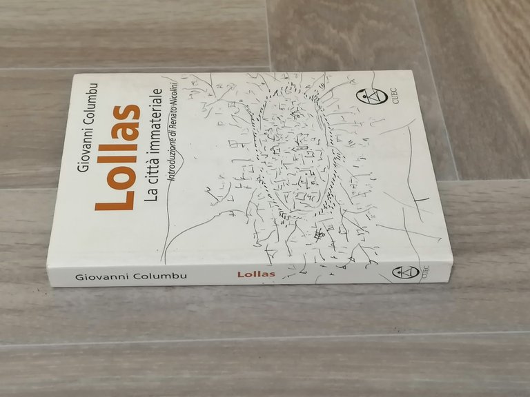 Lollas la città Immateriale - Libro Giovanni Columbu, Cuec Nicolini …
