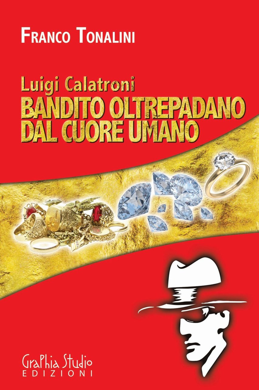 Luigi Calatroni bandito oltrepadano dal cuore umano | Immagine principale