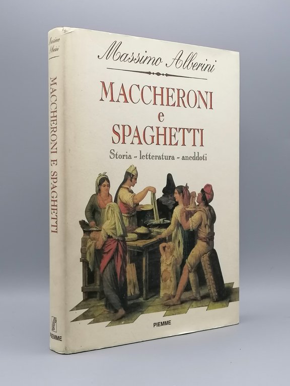 Maccheroni e Spaghetti, Libro Massimo Alberini Storia Della Pasta Prima …