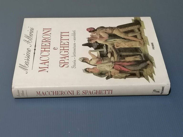 Maccheroni e Spaghetti, Libro Massimo Alberini Storia Della Pasta Prima …
