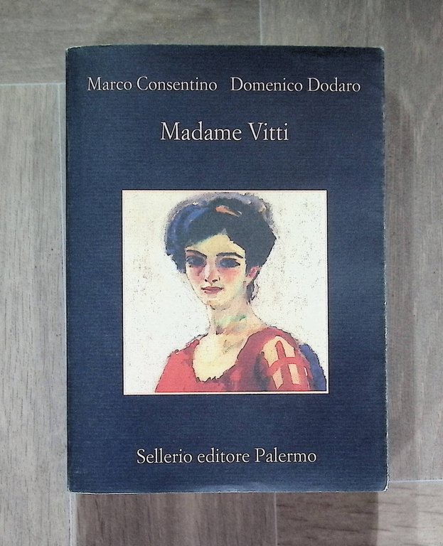 Madame Vitti, Libro Consentino Dodaro Sellerio 2022 La Memoria 9788838943485