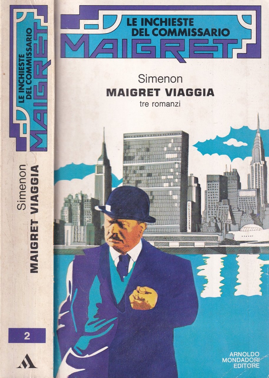 Maigret viaggia. Tre Romanzi. Le Inchieste del commissario Maigret
