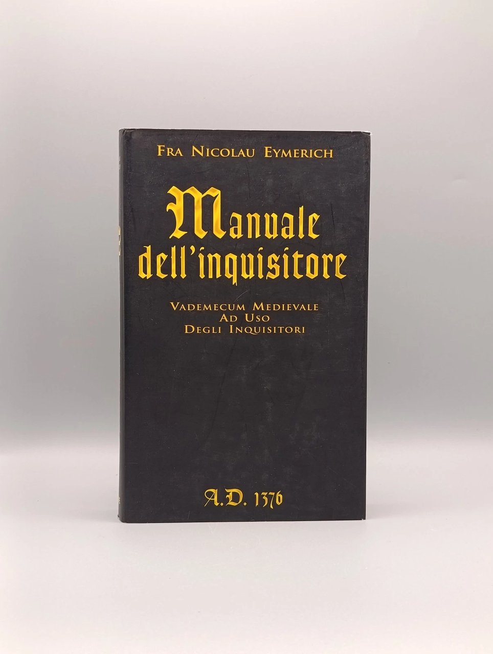 Manuale dell'inquisitore. A.D. 1376. Vademecum medievale ad uso degli inquisitori | Immagine principale