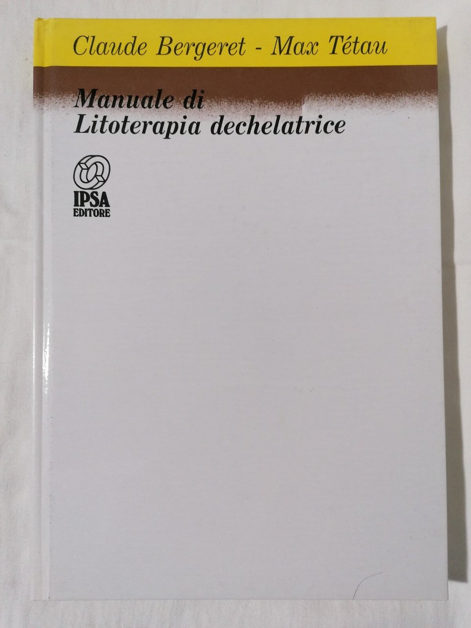 Manuale di litoterapia dechelatrice Libro Bergeret Tétau, Ipsa 1987 8876760466 | Immagine principale