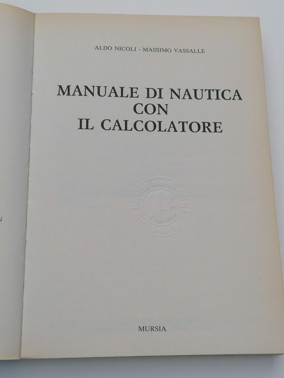 Manuale di Nautica con il Calcolatore Libro Nicoli Vassalle Mursia …