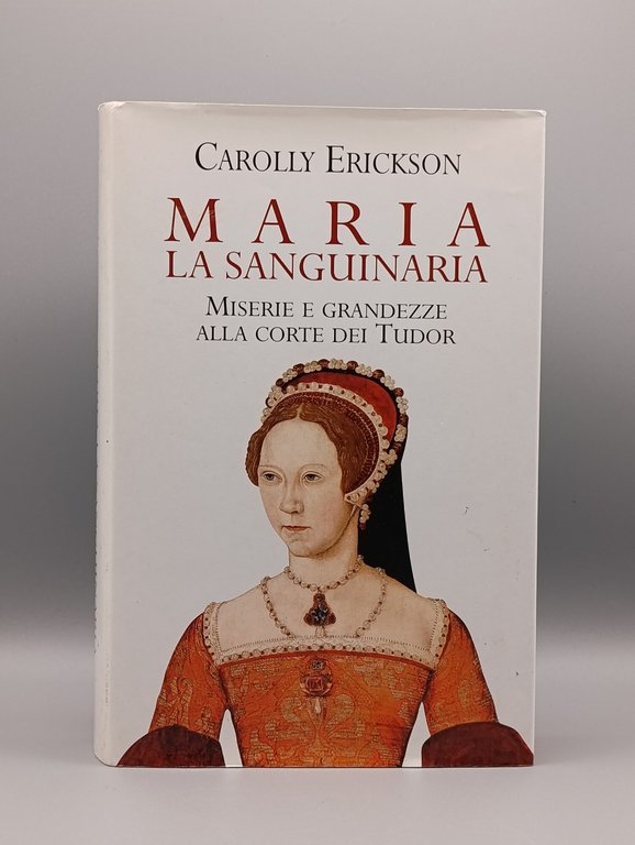 Maria la Sanguinaria. Miserie e grandezze alla corte dei Tudor | Immagine Gallery 1