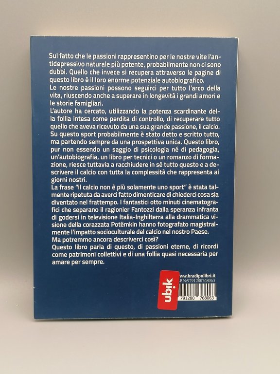 Matti per il Calcio Perché Questo Gioco ci fa Impazzire …