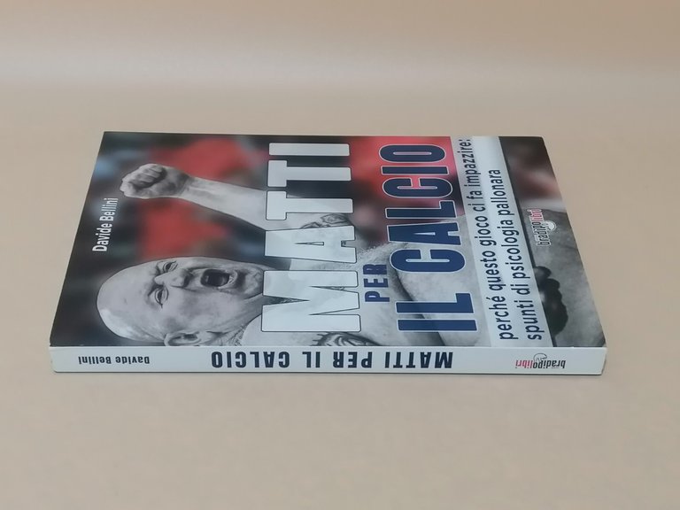 Matti per il Calcio Perché Questo Gioco ci fa Impazzire …