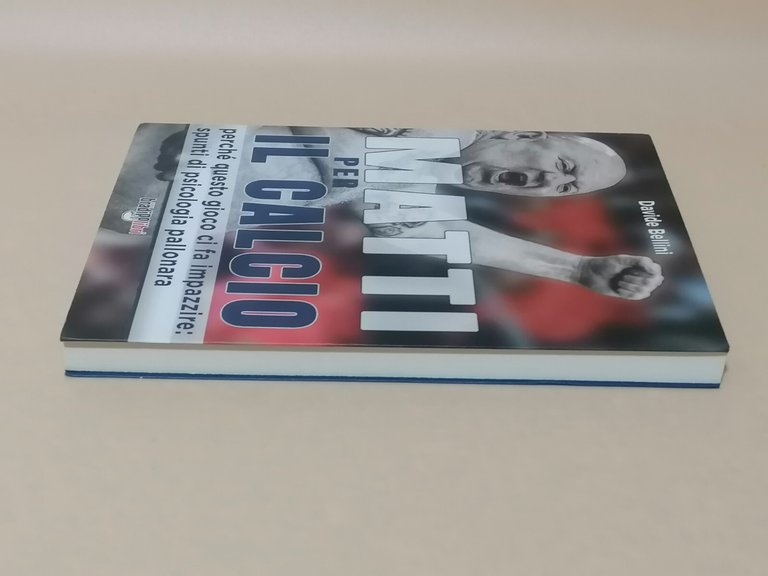 Matti per il Calcio Perché Questo Gioco ci fa Impazzire …