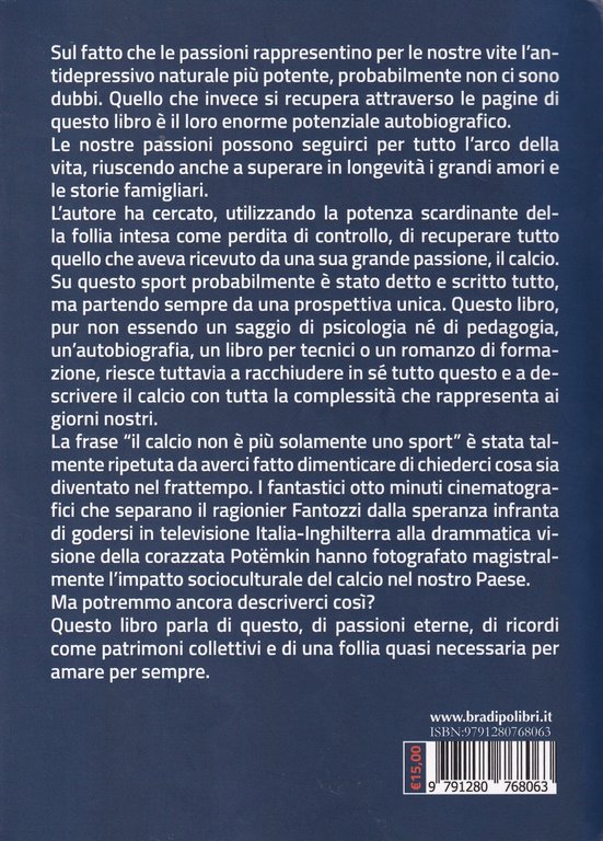 Matti per il calcio. Perché questo gioco ci fa impazzire: …