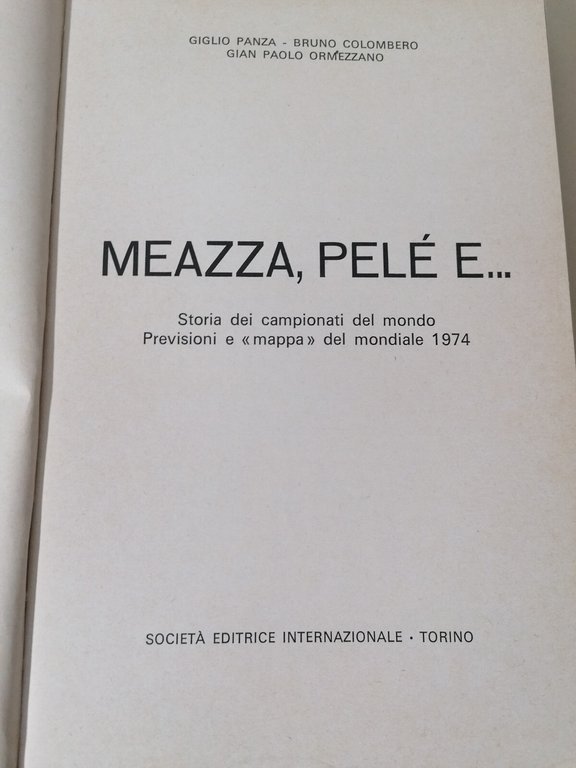 Meazza, Pelé e...Libro Panza Colombero Ormezzano Storia Mondiali di Calcio …