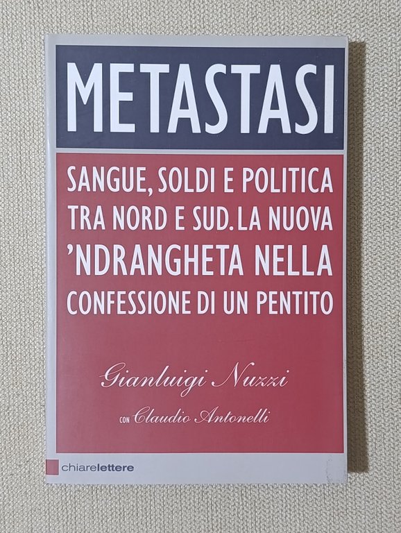 Metastasi. Sangue, soldi e politica tra Nord e Sud. La …