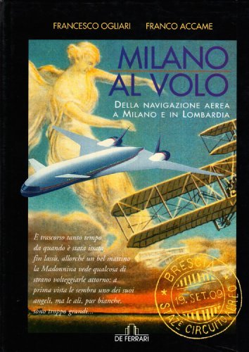 Milano al volo. Storia della navigazione aerea a Milano e … | Immagine principale
