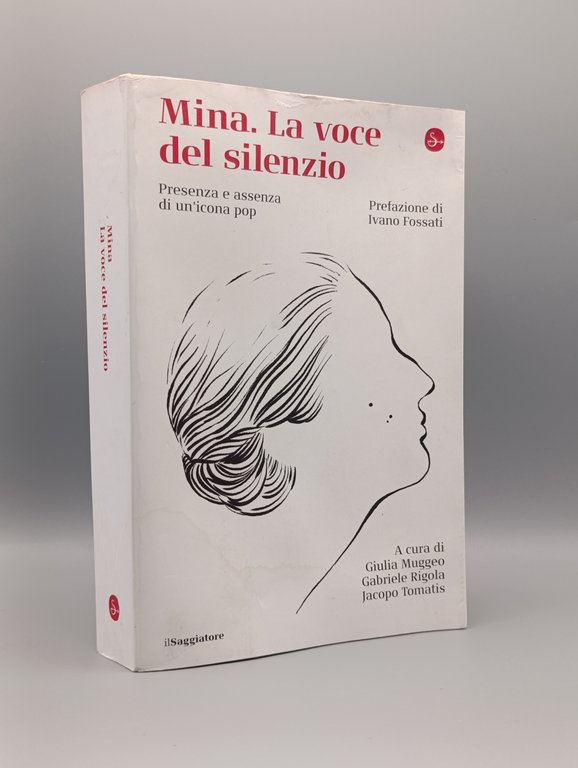 Mina. La voce del silenzio. Presenza e Assenza di un'icona …