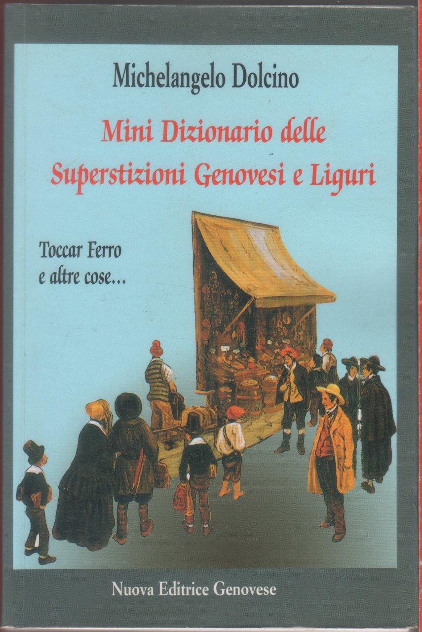 Mini dizionario delle superstizioni Genovesi e liguri - Michelangelo Dolcino | Immagine principale
