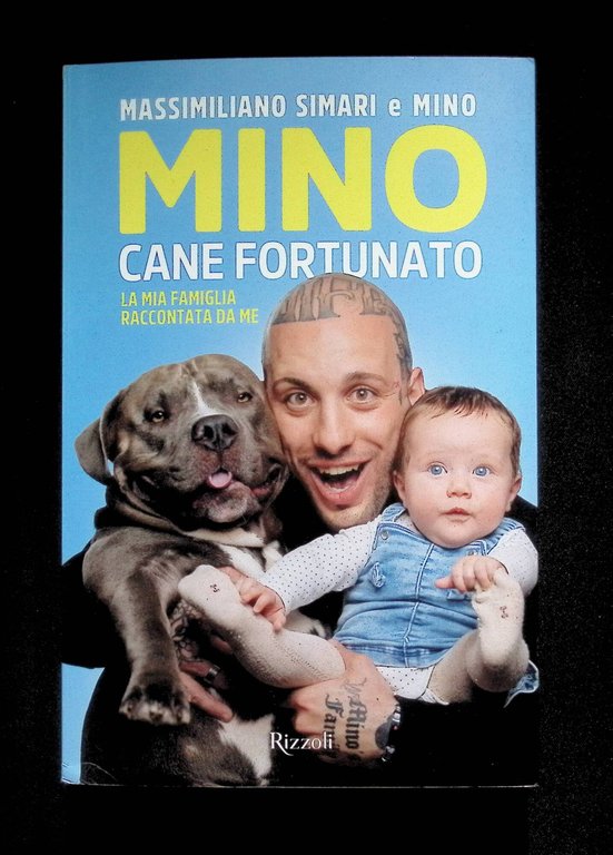 Mino cane fortunato. La mia famiglia raccontata da me