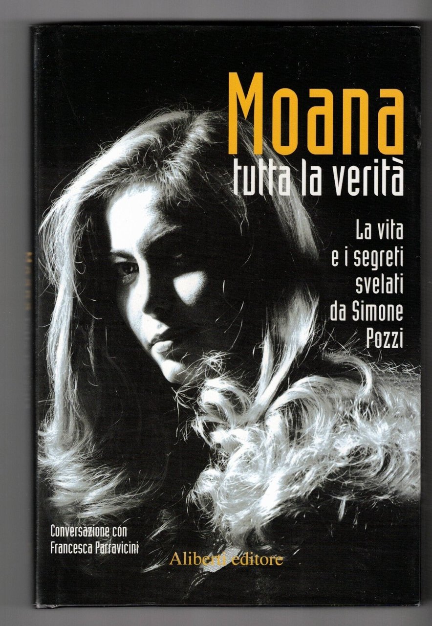 Moana Tutta la Verità LIbro Biografia Vita di Moana Pozzi …