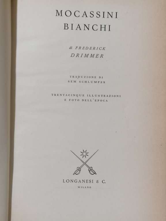 Mocassini Bianchi Libro Illustrato Drimmer Massacri Tribù Indiane Longanesi 1973