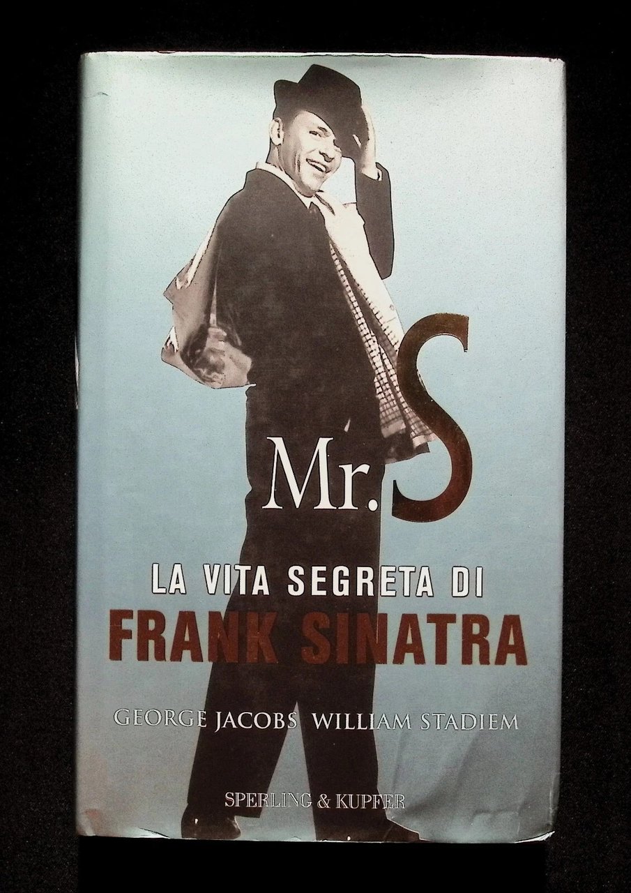 Mr. S La Vita Segreta di Frank Sinatra Libro Biografia …