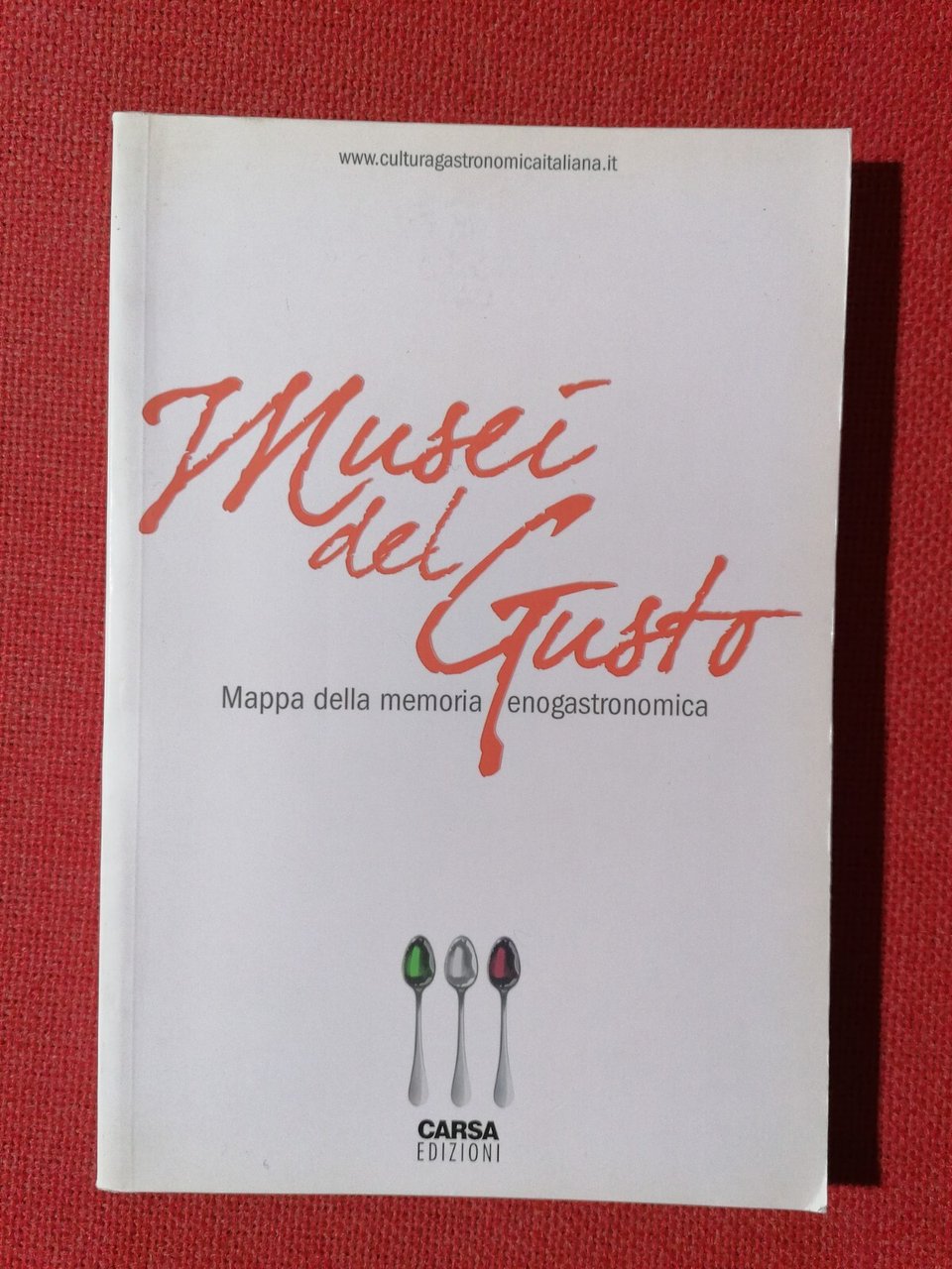 Musei del gusto. Mappa della memoria enogastronomica